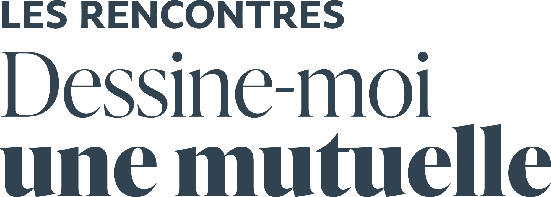 les rencontres dessine-moi une mutuelle